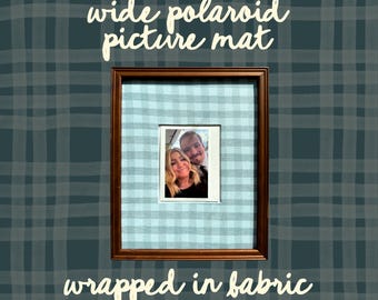 Wide Polaroid Picture Mat Wrapped in Fabric - Handmade!!