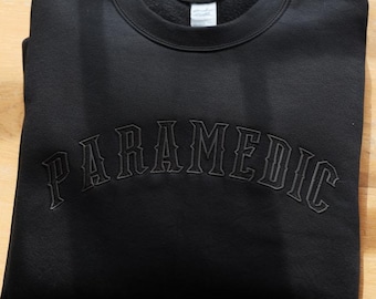 Embroidered Paramedic Sweatshirt, First Responder Gift, black on black embroidery