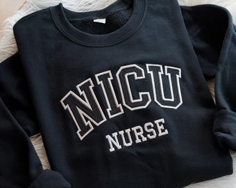 Embroidered NICU Registered Nurse Sweatshirt, Custom NICU Sweatshirt, Nicu Nurse, Nurse Gift, Grad Gift, Nicu, Neonatal Intensive Care Unit