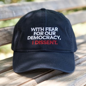 With Fear For Our Democracy Hat, I Dissent Cap, Anti Trump Cap, Protest Against Dictatorship, Pro Democracy Hat Liberal Accessory, Democracy