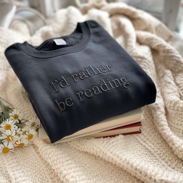 Bookish Embroidered oversized Sweatshirt, I'd Rather Be Reading, Book Lover Gift