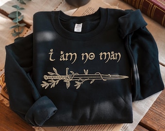 Sudadera bordada "No soy ningún hombre", espada de El Señor de los Anillos, suéter feminista de Tolkien, para amantes de los libros de fantasía, regalo para lectores.