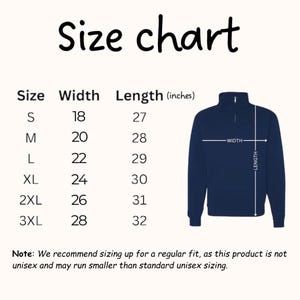 May include: A navy blue quarter-zip sweatshirt with a size chart. The chart lists sizes S to 3XL, with corresponding width and length measurements in inches. The text "Size chart" is at the top. The note recommends sizing up for a regular fit.