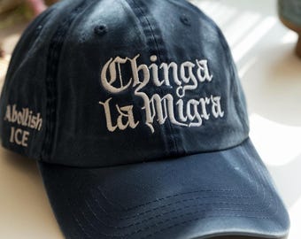 Chinga La Migra Embroidered Hat, Abolish ICE Cap, No Human Is Illegal Hat, Mexican Pride, Liberal Protest Hat, Civil Rights Hat