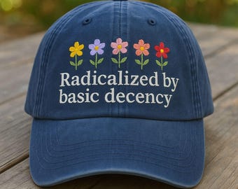 Radicalized By Basic Decency Embroidered Hat, Floral