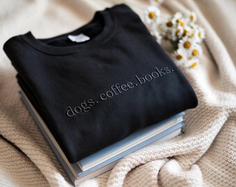 Embroidered Dogs Coffee Books Sweatshirt, Book Lover Gift