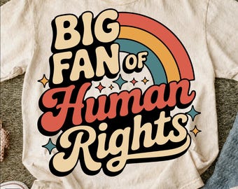 Retro Big Fan of Human Rights PNG, Human Rights Sublimation Design, Social Justice Printable, Equality Digital Download