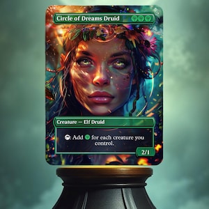 May include: A fantasy-style illustration of a green, brown, and white card with the text "Circle of Dreams Druid" and "Creature - Elf Druid". The card has a green mana symbol and the text "Add for each creature you control." The card also has a 2/1 power and toughness.