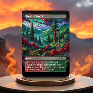 May include: A Magic: The Gathering card depicting a wooded landscape with a large tree in the center. The card is titled "Wooded Foothills" and has the text: "Land, , Pay 1 life, Sacrifice Wooded Foothills: Search your library for a Mountain or Forest card, put it onto the battlefield, then shuffle."