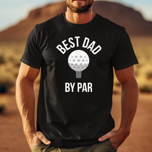 Best Dad By Par Shirt, Funny Golf Dad Tee, Fathers Day Golf Gift, Golf Lover Dad T-Shirt, Gift for Golfer Dad, Par Dad Shirt, Golf Dad Shirt