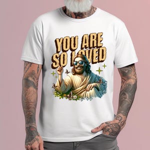 You Are So Loved Shirt, Cool Jesus Shirt, Funny Christian Shirt, Retro Bible Verse Shirt, Jesus With Sunglasses Tee, Positive Faith Shirt
