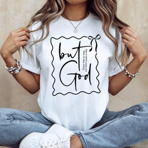 But God Shirt, Christian T-Shirt for Women Men, There Was No Way But God Made A Way, Faith Tee, Inspirational Bible Verse Shirt