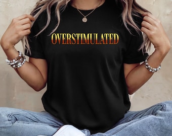Overstimulated Mom Shirt: Funny Exhausted Mom Tee