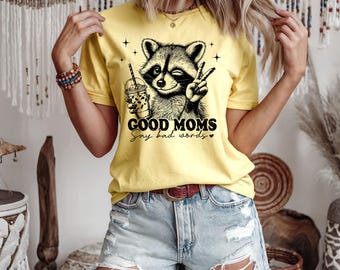 Funny Mom Life Shirt: Good Moms Say Bad Words Tee