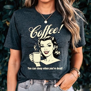 Funny Coffee T-Shirt: Vintage Caffeine Addict Humor