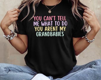 Funny Grandma T-Shirt: Sassy Nana Meme Tee - Grandbabies Rule