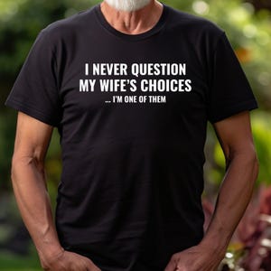 Funny Husband Shirt: Sarcastic Marriage Tee - Wife&#39;s Choice
