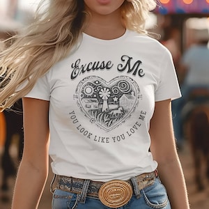 Music Shirt, Cowgirl Western Tee, Country Graphic Tshirt, Excuse Me You Look Like You Love Me, Rodeo Outfit, Gift for Her