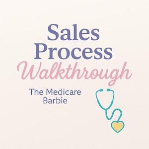 Puede incluir: Gráfico con el texto "Sales Process Walkthrough" en morado y rosa, con "The Medicare Barbie" debajo. Un estetoscopio turquesa con un corazón amarillo está en la esquina inferior derecha.