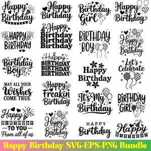 May include: A collection of black and white birthday-themed SVG designs. The designs include phrases like "Happy Birthday," "Birthday Girl," and "Birthday Boy," along with decorative elements such as balloons, confetti, and hearts.