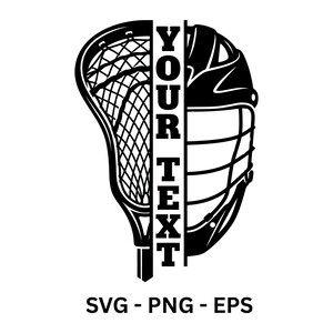 May include: Black and white graphic of a lacrosse stick and helmet, split vertically with the words "YOUR TEXT" in the center. The bottom of the image displays "SVG - PNG - EPS".