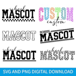 Pode incluir: Uma coleção de designs de mascotes escolares em vários estilos. Os designs incluem as palavras "MASCOT" e "CUSTOM" em letras de bloco em negrito, com alguns apresentando padrões quadriculados e fontes de script. A parte inferior da imagem diz "SVG AND PNG DIGITAL DOWNLOAD".
