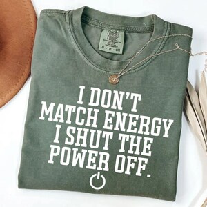 I Don’t Match Energy, I Shut the Power Off, Sassy Digital Download, Sublimation, DTF Print Design, Popular PnG, 300 dpi png sublimation