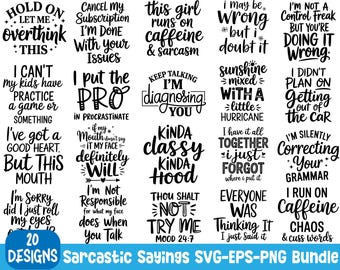 May include: A collection of 20 sarcastic sayings in black text on a white background. The phrases include "Hold on, let me overthink this," "Cancel my subscription," and "I'm not a control freak but you're doing it wrong." The words are in a variety of fonts.
