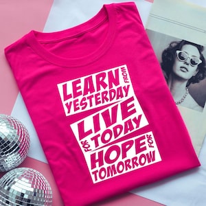 Learn From Yesterday Live For Today Hope For Tomorrow PNG SVG, Positive Affirmation, Motivational Tee, Positive Quotes, DTF Png, 300 dpi png