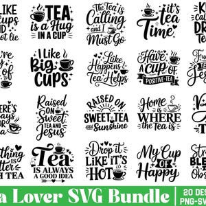 May include: A collection of 20 tea-themed SVG designs in black and white. Each design features text with a teacup graphic, including phrases like "I like big cups" and "Tea is always a good idea." The bundle is perfect for tea lovers.