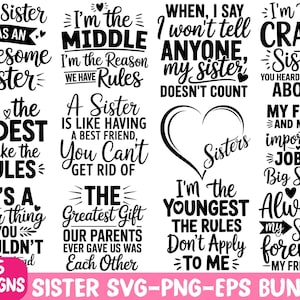 May include: A collection of 15 sister-themed SVG, PNG, and EPS designs in black text. The designs include phrases like "Awesome Sister," "I'm the Middle," and "Always my Sister forever." The designs are perfect for crafting.