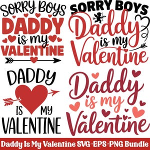 Puede incluir: Un paquete de diseños digitales con el texto "Sorry Boys, Daddy is my Valentine" en varios estilos. Los diseños presentan corazones, flechas y la frase en rojo y negro. La parte inferior dice "Daddy Is My Valentine SVG-EPS-PNG Bundle."