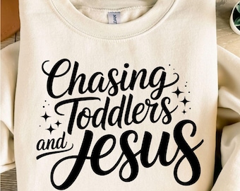 Christian Mom SVG PNG, Chasing Jesus and Toddlers Design, Kingdom Motherhood Shirt, Aesthetic Faith-Based Svg PNG for Shirts, Sublimation