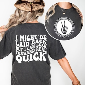 I Might Be Laid Back But I Can Lean Forward Real Quick SVG PNG, Popular Svg, Funny Sarcasm Trendy T Shirt Digital Files Download