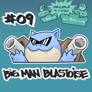 Big Man Blastoise - waterproof vinyl stickers