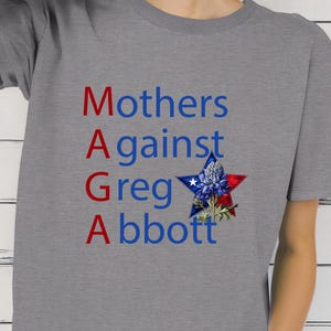 Mütter gegen Greg Abbott Shirt Greg Abbott Sucks Tshirt Geschenk für ihre Texas Mütter Demonstrant Shirt widerstehen Shirt für Texas Frauen Bluebonnet
