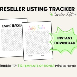 May include: Printable reseller listing tracker with a circle design. The tracker has the text "Listing Tracker" at the top and has 100 circles for tracking listings. The text "Instant Download" is in a green speech bubble.