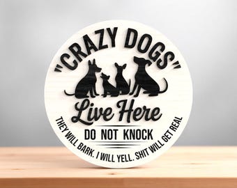 Welcome Sign Crazy Dogs Live Here Laser Cut Digital Files SVG
