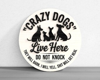 Welcome Sign Crazy Dogs Live Here Laser Cut Digital Files SVG