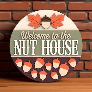 Welcome to the Nut House Laser Cut Digital SVG – Laser Cut Digital Design for Autumn Decor Welcome Sign, Funny Acorn Fall Sign for Glowforge
