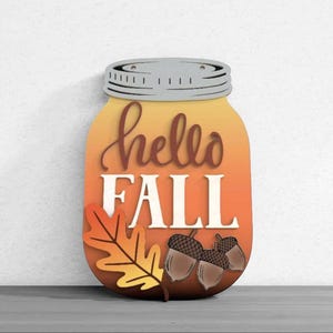 Hello Fall Mason Jar Sign Laser Cut Digital Files SVG – Layered Mason Jar Autumn SVG with Acorns and Leaves for Glowforge, xTool, CNC