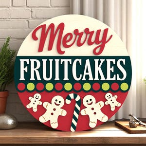 Merry Fruitcakes Welcome Sign Laser Cut Digital Files SVG –   Funny Christmas Round Sign Laser Cut File with Gingerbread and Candy Cane
