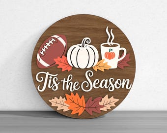 Tis The Season Fall  Welcome Sign Laser Cut Digital SVG – Digital Laser Cut File for Autumn Decor with Football, Pumpkin & Coffee Cup
