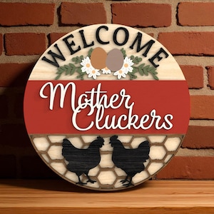 Mother Cluckers Welcome Sign Laser Cut Digital Files SVG –  Layered Funny Farmhouse Chicken Coop Sign for Glowforge & xTool