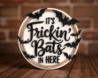 Funny Halloween Quote Welcome Sign Laser Cut Digital Files SVG –  “It’s Frickin’ Bats In Here” Digital SVG File for Glowforge, Laser Cutters