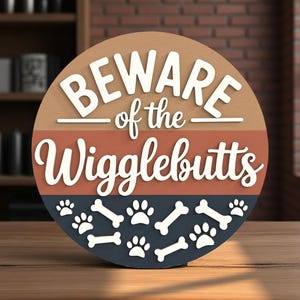 Beware of the Wigglebutts Welcome Sign Laser Cut Digital Files SVG –Funny Dog Welcome Sign SVG for Glowforge & xTool
