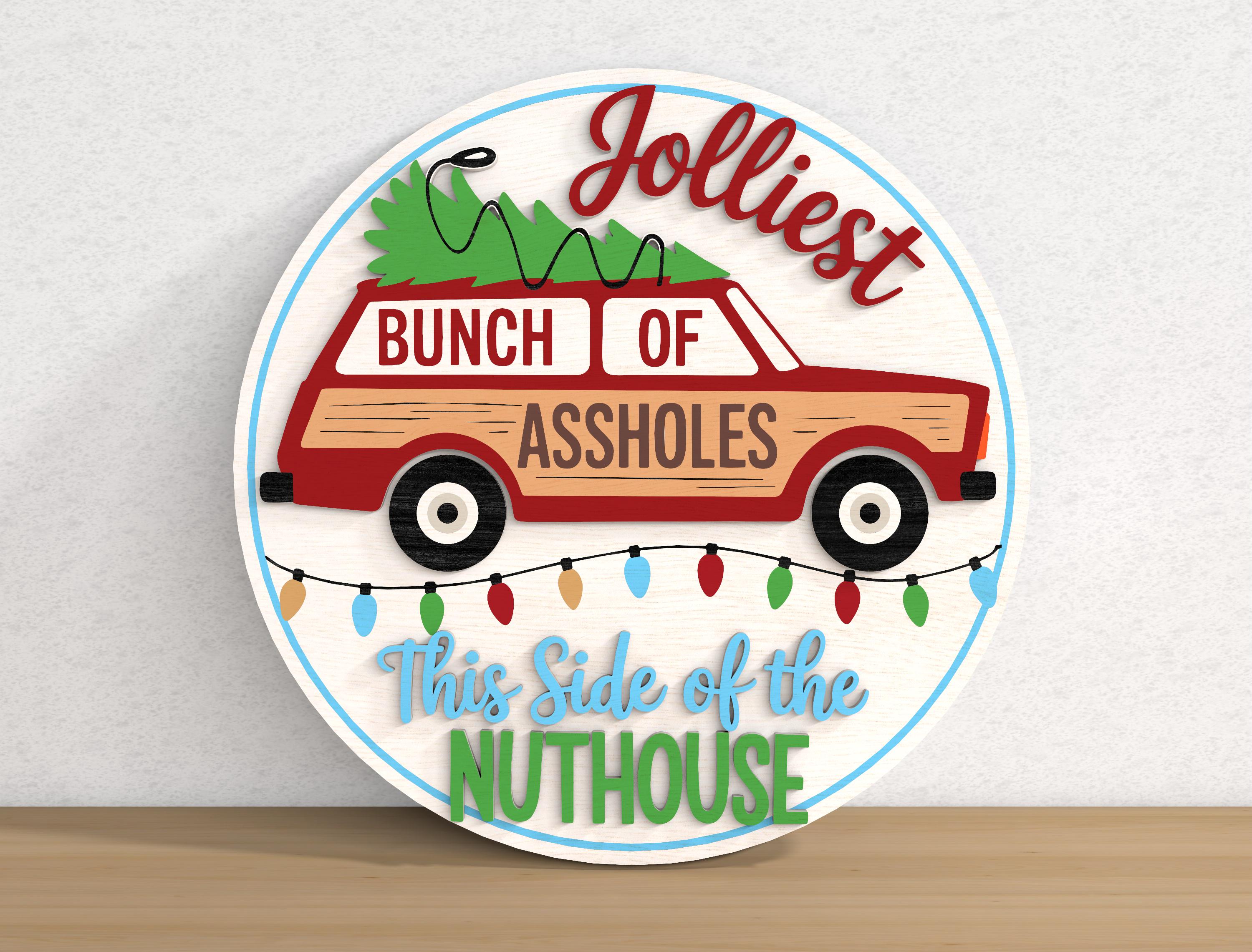 Jolliest Bunch of Assholes This Side of the Nuthouse Welcome Sign Laser ...