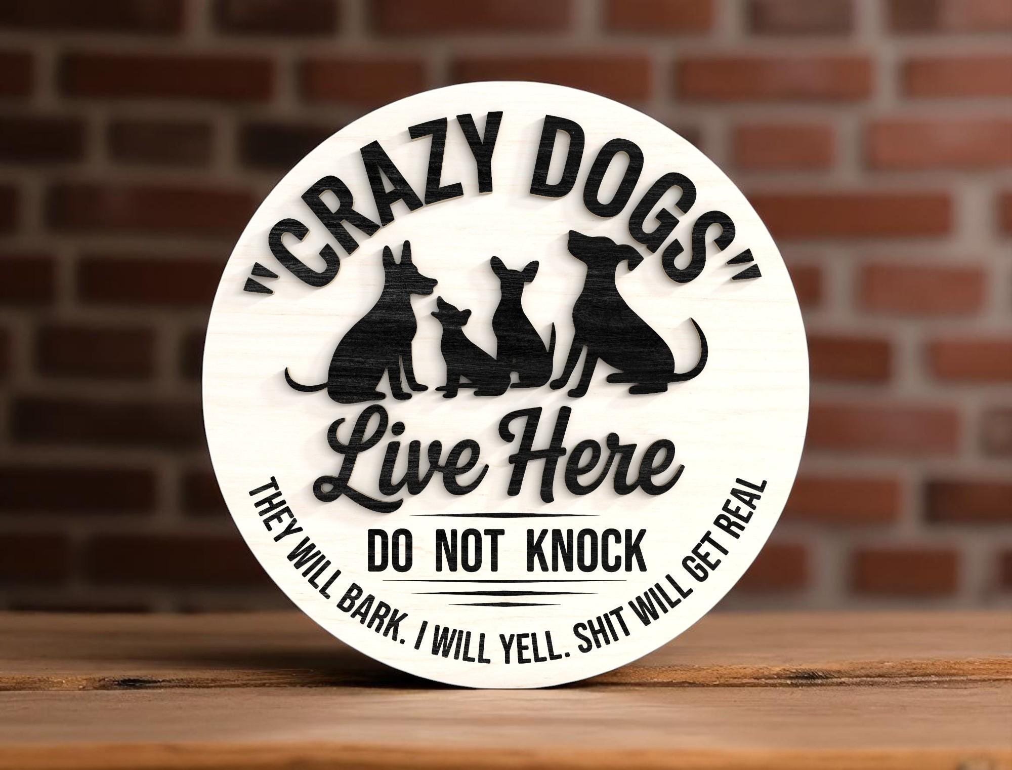 Welcome Sign Crazy Dogs Live Here Laser Cut Digital Files SVG