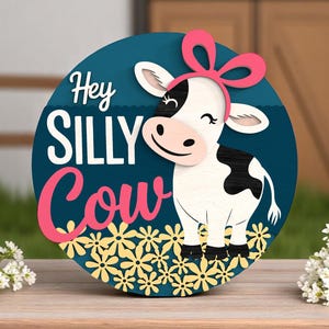 Hey Silly Cow Willkommensschild Digitale Dateien SVG - Süßes Bauernhoftier Laserschnitt für Glowforge, xTool - Lustiges Kuhschild Laserschnitt