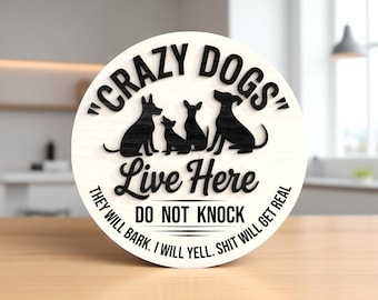 Welcome Sign Crazy Dogs Live Here Laser Cut Digital Files SVG